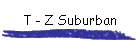 T - Z Suburban
