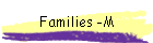 Families -M