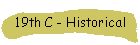 19th C - Historical