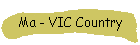 Ma - VIC Country
