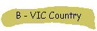 B - VIC Country