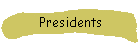 Presidents