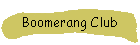 Boomerang Club