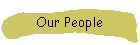 Our People